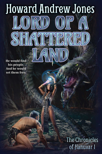 Lord of a Shattered Land (Chronicles of Hanuvar) book cover by Howard Andrew Jones