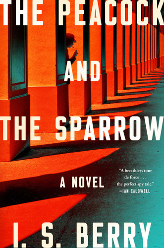 The Peacock and the Sparrow: A Novel book cover by I.S. Berry