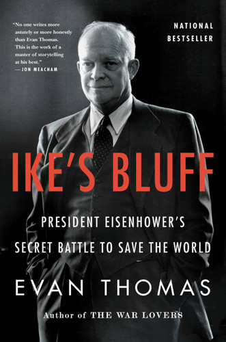 Ike's Bluff: President Eisenhower's Secret Battle to Save the World book cover by Evan Thomas