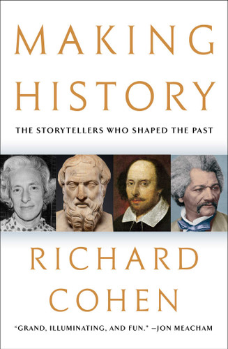 Making History: The Storytellers Who Shaped the Past book cover by Richard Cohen
