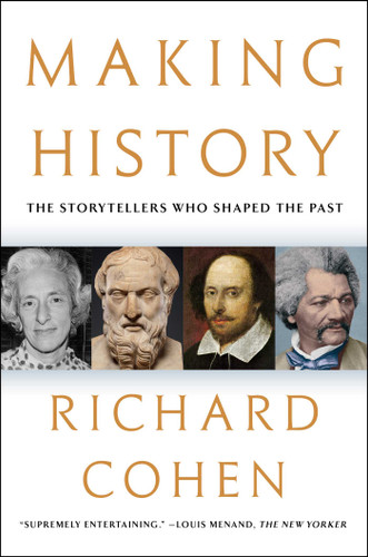 Making History: The Storytellers Who Shaped the Past book cover by Richard Cohen