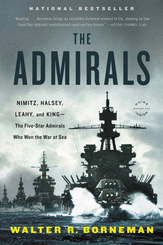 The Admirals: Nimitz, Halsey, Leahy, and King--The Five-Star Admirals Who Won the War at Sea book cover by Walter R. Borneman