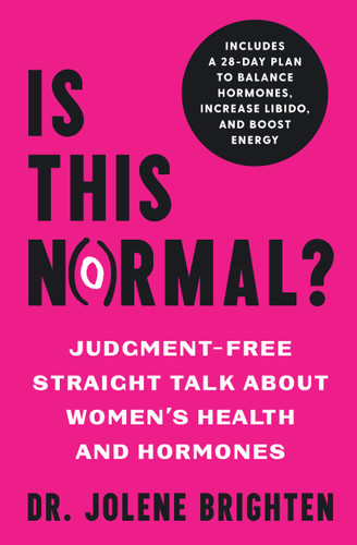 Is This Normal?: Judgment Free Straight Talk about Women's Health and Hormones book cover by Jolene Brighten