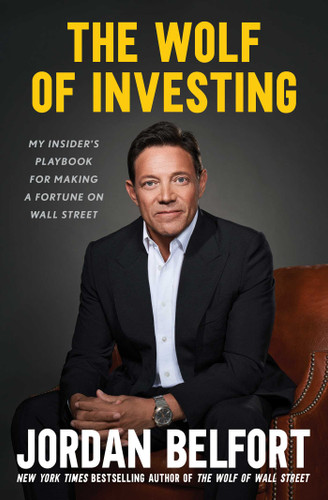 The Wolf of Investing: My Insider's Playbook for Making a Fortune on Wall Street book cover by Jordan Belfort