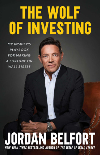 The Wolf of Investing: My Insider's Playbook for Making a Fortune on Wall Street book cover by Jordan Belfort