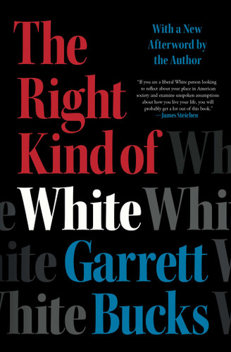 The Right Kind of White: A Memoir book cover by Garrett Bucks