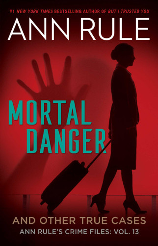 Mortal Danger (Ann Rule's Crime Files) book cover by Ann Rule