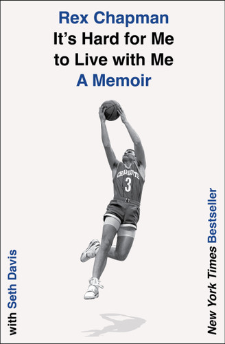 It's Hard for Me to Live with Me: A Memoir book cover by Rex Chapman, Seth Davis