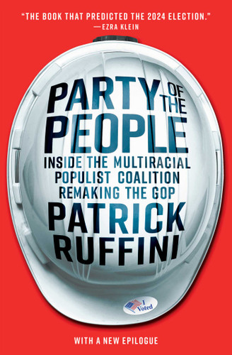 Party of the People: Inside the Multiracial Populist Coalition Remaking the GOP book cover by Patrick Ruffini