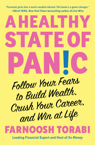 A Healthy State of Panic: Follow Your Fears to Build Wealth, Crush Your Career, and Win at Life book cover by Farnoosh Torabi