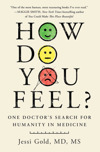 How Do You Feel?: One Doctor's Search for Humanity in Medicine book cover by Jessi Gold