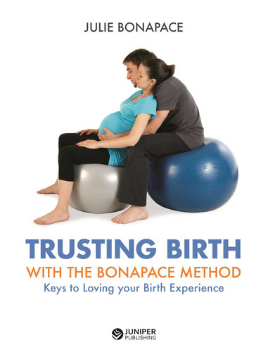 Trusting Birth With The Bonapace Method: Keys to Loving your Birth Experience book cover by Julie Bonapace