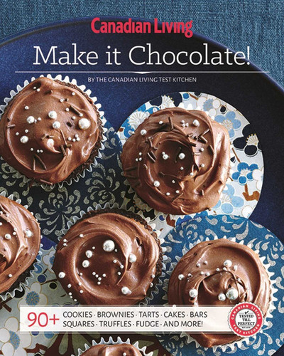 Canadian Living: Make it Chocolate! book cover by Test Kitchen Canadian Living