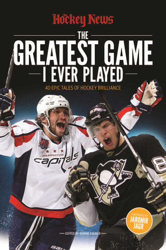 The Greatest Game I Ever Played: 40 Epic Tales of Hockey Brilliance book cover by The Hockey News