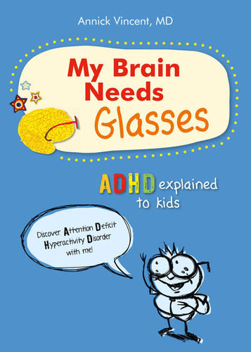 My Brain Needs Glasses: ADHD explained to kids book cover by Annick Vincent