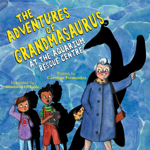 At the Aquarium Rescue Centre (The Adventures of Grandmasaurus) book cover by Caroline Fernandez