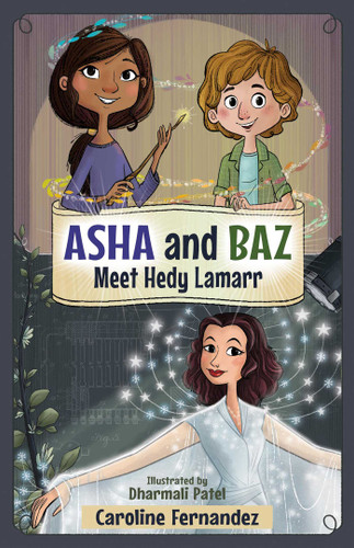 Asha and Baz Meet Hedy Lamarr (Asha and Baz) book cover by Caroline Fernandez