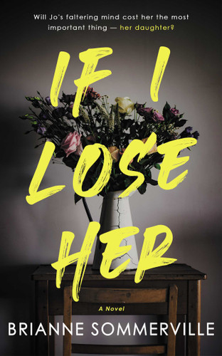 If I Lose Her book cover by Brianne  Sommerville