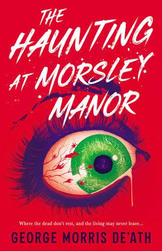 The Haunting at Morsley Manor book cover by George Morris De'Ath