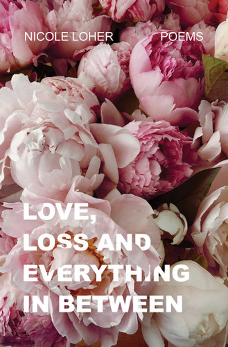 Love, Loss, and Everything In Between book cover by Nicole Loher