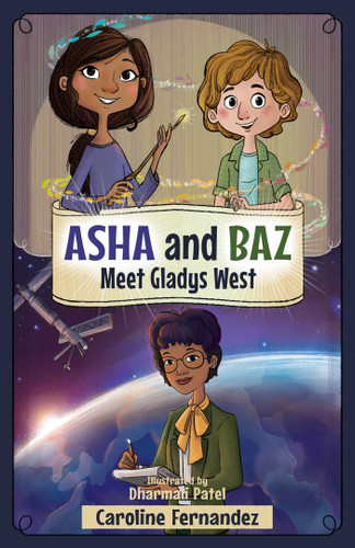Asha and Baz Meet Gladys West (Asha and Baz) book cover by Caroline Fernandez