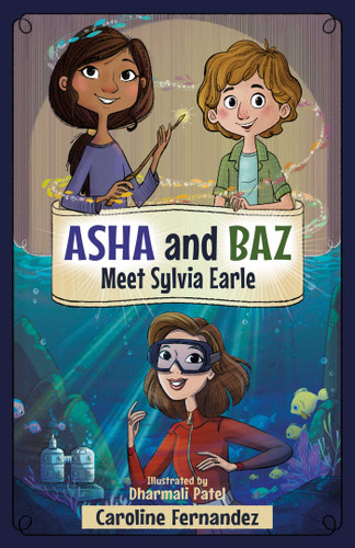 Asha and Baz Meet Sylvia Earle (Asha and Baz) book cover by Caroline Fernandez