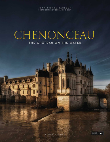 Chenonceau: The Château on the Water book cover by Jean-Pierre Babelon