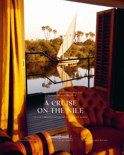 A Cruise on the Nile: Or the Fabulous Story of Steam Ship Sudan book cover by Jean-François Rial, Robert Solé