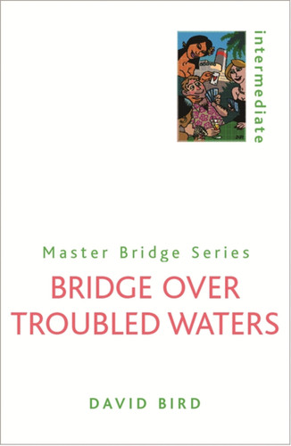 Bridge Over Troubled Waters (MASTER BRIDGE) book cover by David Bird