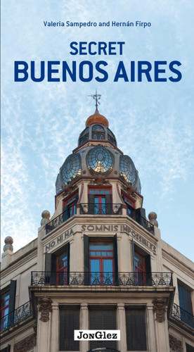 Secret Buenos Aires ('Secret' guides) book cover by Hernan Firpo, Valeria Sampedro