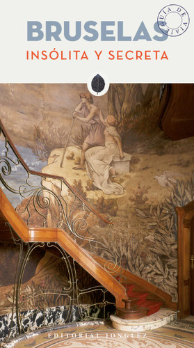 Bruselas insólita y secreta ('Secret' guides) book cover by Nathalie Capart, Isabelle de Pange, Florent van der Straeten