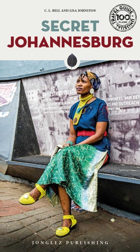 Secret Johannesburg ('Secret' guides) book cover by Lisa Johnston, C. L. Bell