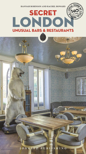 Secret London - Unusual Bars & Restaurants: Eating and Drinking Off the Beaten Track ('Secret' guides) book cover by Rachel Howard, Hannah Robinson
