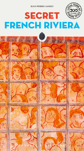 Secret French Riviera ('Secret' guides) book cover by Jean Pierre Cassely