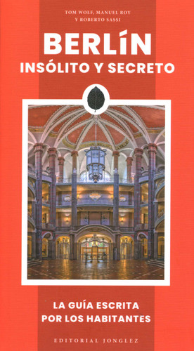 Berlín insólito y secreto ('Secret' guides) book cover by Tom Wolf, Manuel Roy, Roberto Sassi