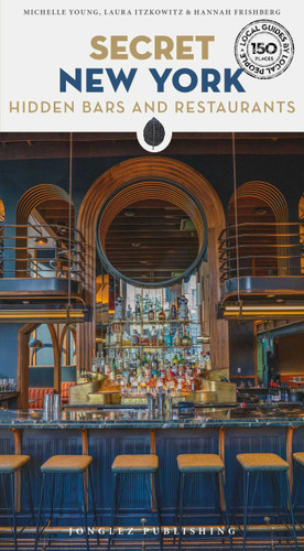 Secret New York - Hidden Bars & Restaurants ('Secret' guides) book cover by Michelle Young, Laura Itzkowitz, Hannah Frishberg