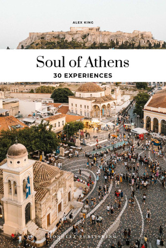 Soul of Athens: A Guide to 30 Exceptional Experiences (Soul of) book cover by Alex King