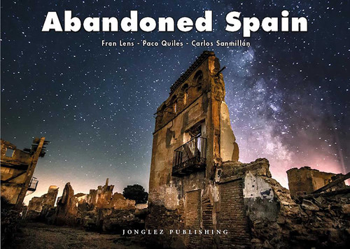 Abandoned Spain (Jonglez photo books) book cover by Fran Lens, Paco Quiles, Carlos Sanmillan