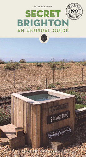 Secret Brighton: An Unusual Guide ('Secret' guides) book cover by Ellie Seymour