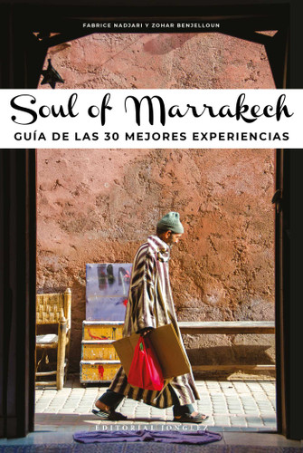 Soul of Marrakech: Guía de las 30 mejores experiencias (Soul of) book cover by Zohar Benjelloun, Fabrice Nadjari