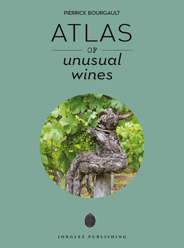 Atlas of Unusual Wines book cover by Pierrick Bourgault