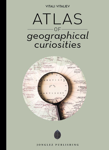 Atlas de curiosidades geográficas (Jonglez photo books) book cover by Vitali Vitaliev