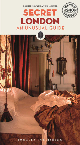 Secret London - An Unusual Guide ('Secret' guides) book cover by Rachel Howard, Bill Nash