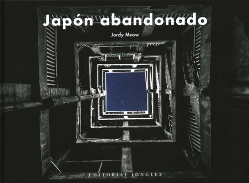Japón abandonado (Jonglez photo books) book cover by Jordy Meow