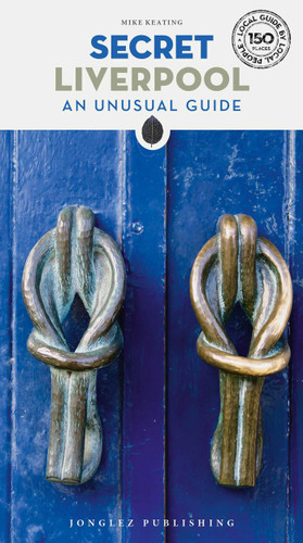 Secret Liverpool ('Secret' guides) book cover by Mike Keating