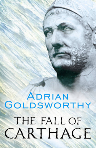 The Fall of Carthage: The Punic Wars 265-146BC (CASSELL MILITARY PAPERBACKS) book cover by Adrian Goldsworthy