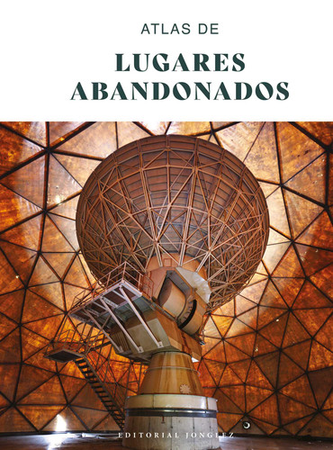 Atlas de lugares abandonados book cover by trabajo colectivo