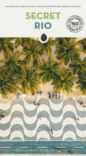 Secret Rio ('Secret' guides) book cover by Thomas Jonglez, Manoel de Almeida e Silva, Marcio Roiter