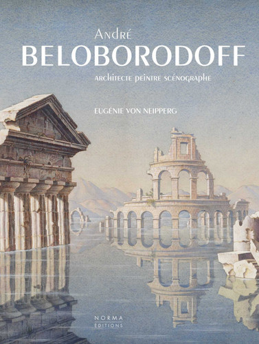 Andre Beloborodoff: Architecte, peintre, scenographe book cover by Eugénie von Neipperg