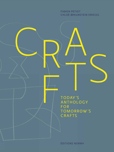 Crafts: Today's Anthology for Tomorrow's Crafts book cover by Fabien Petiot, Chloe Braunstein-Kriegel